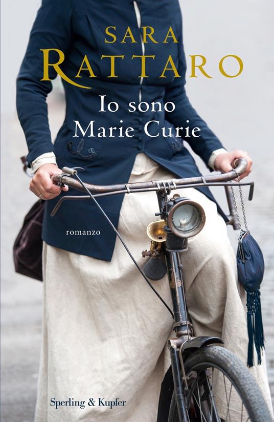 IO SONO MARIE CURIE di Sara Rattaro (Sperling &&nbsp;Kupfer)
