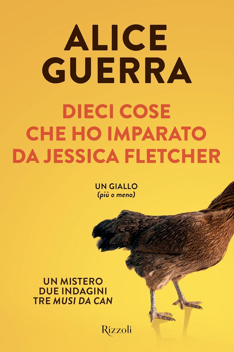 DIECI COSE CHE HO IMPARATO DA JESSICA FLETCHER di Alice Guerra&nbsp;(Rizzoli)