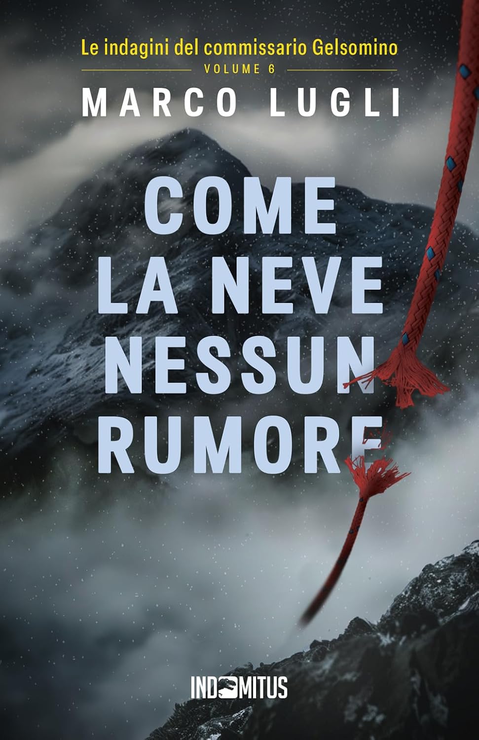 COME LA NEVE NESSUN RUMORE di Marco Lugli (Indomitus&nbsp;Publishing)