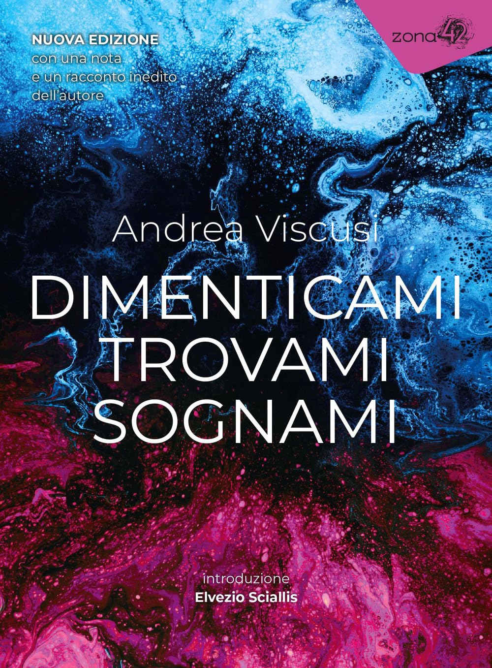 DIMENTICAMI TROVAMI SOGNAMI di Andrea Viscusi (Zona&nbsp;42)