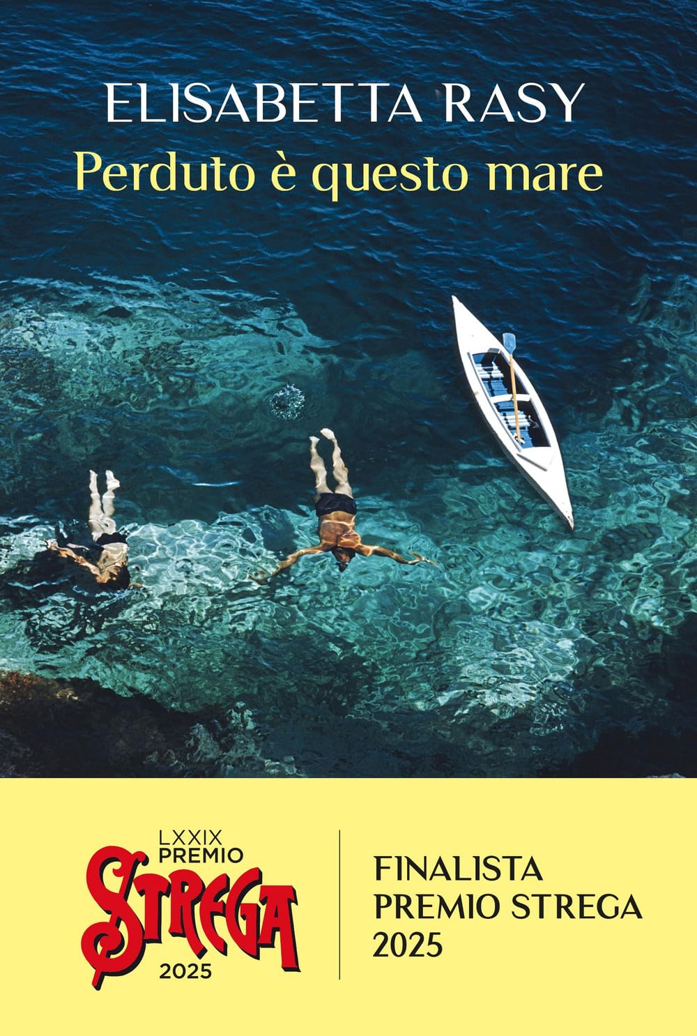 PERDUTO È QUESTO MARE di Elisabetta Rasy&nbsp;(Rizzoli)