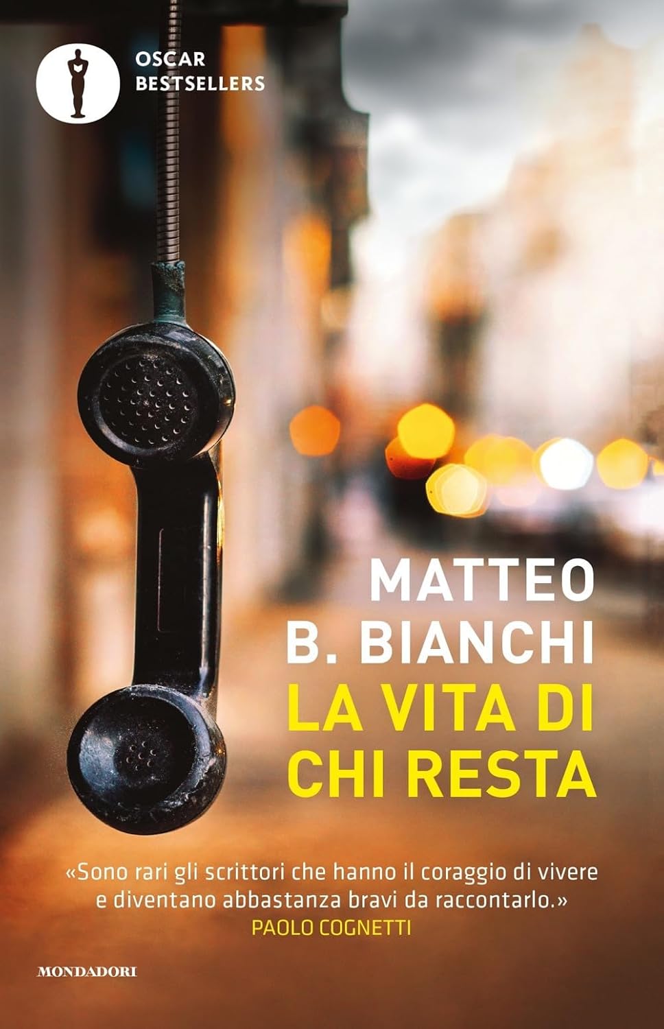 LA VITA DI CHI RESTA di Matteo B. Bianchi&nbsp;(Mondadori)