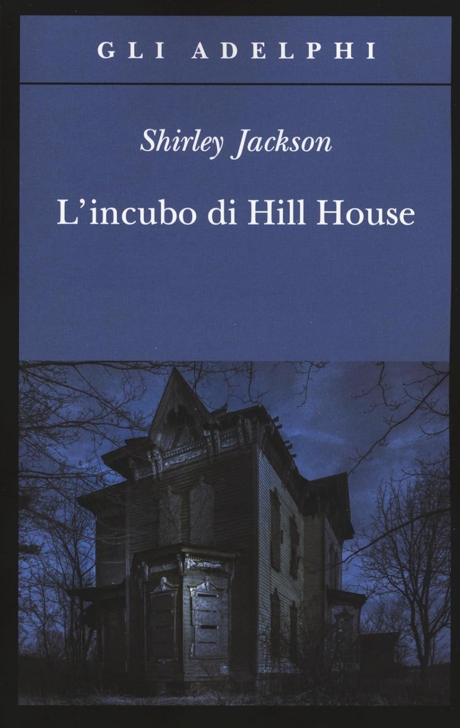 L’INCUBO DI HILL HOUSE di Shirley Jackson&nbsp;(Adelphi)