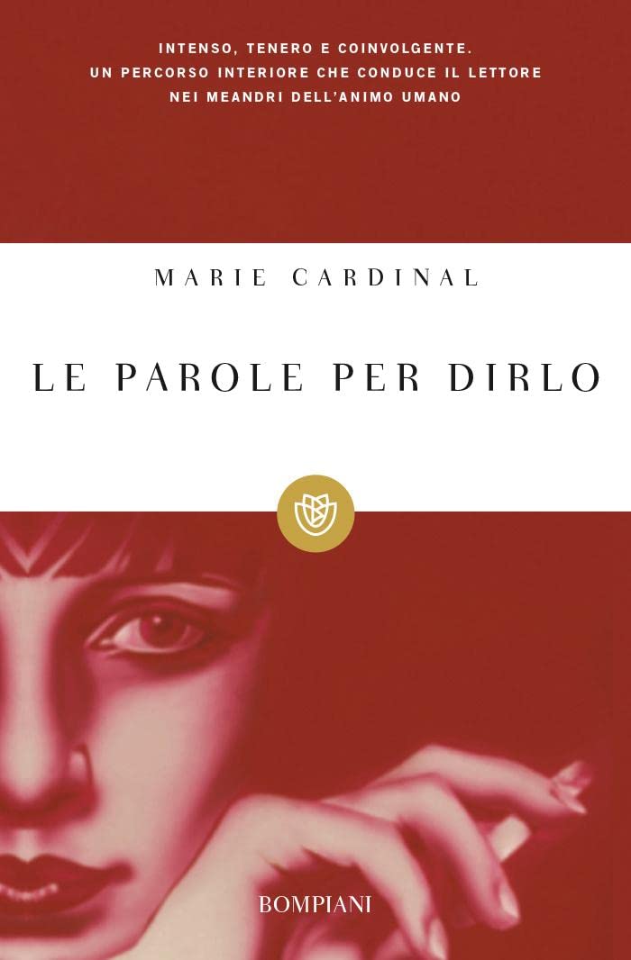 LE PAROLE PER DIRLO di Marie Cardinal&nbsp;(Bompiani)